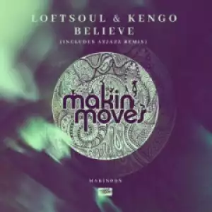 Loftsoul X Kengo - Believe (Atjazz Galaxy Aart Remix) ft Nadine Caesar